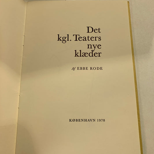 Ebbe Rode, The Royal Danish Theatre's new clothes, signed, from 1978. 1st ed. 1st edition.