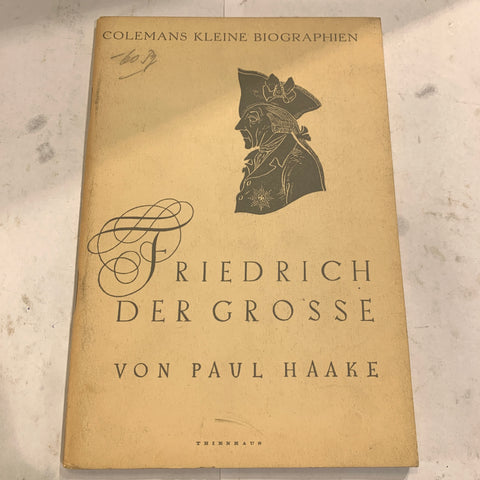 Friedrich der grosse von Paul Haake, ældre tysk biografi hæfte, fra 1933.