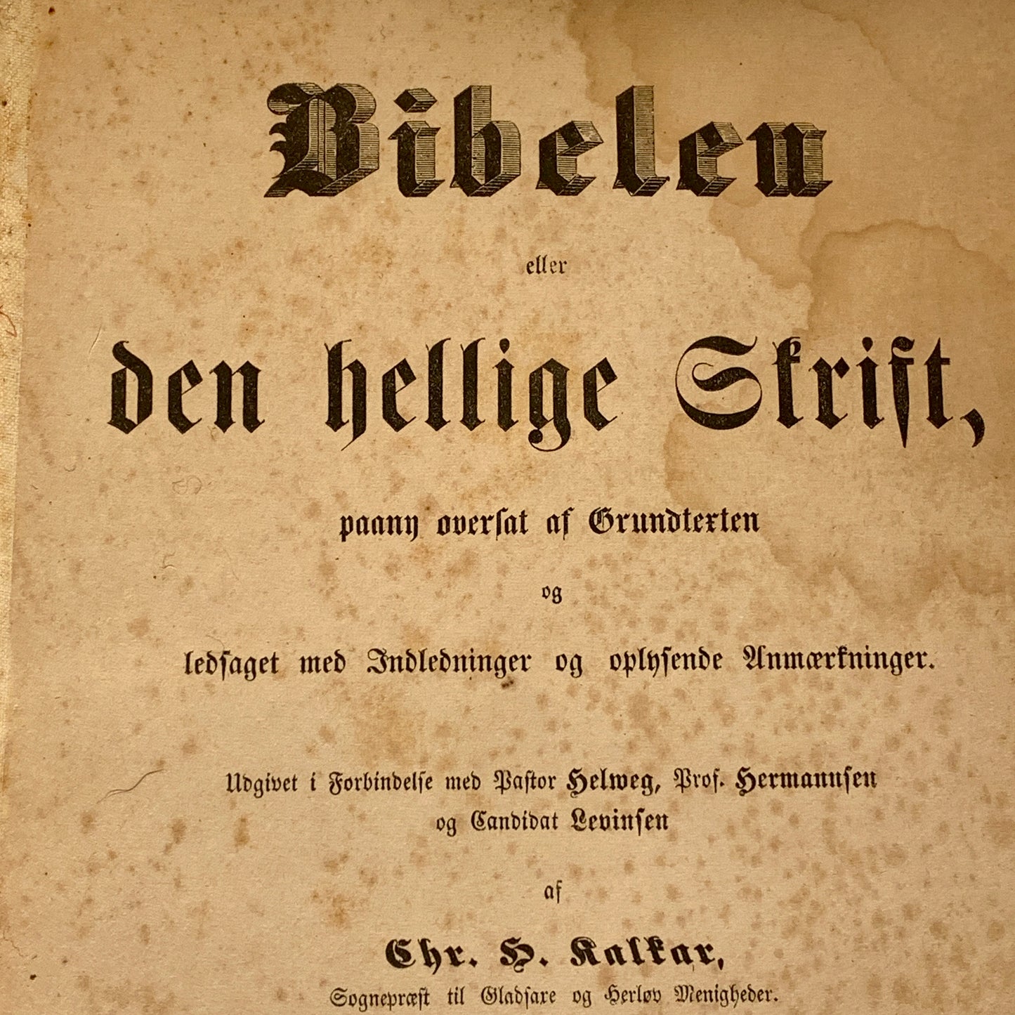 Biblen, Chr. H. Kalkar. Fra 1847. Det gamle testamente m.m.