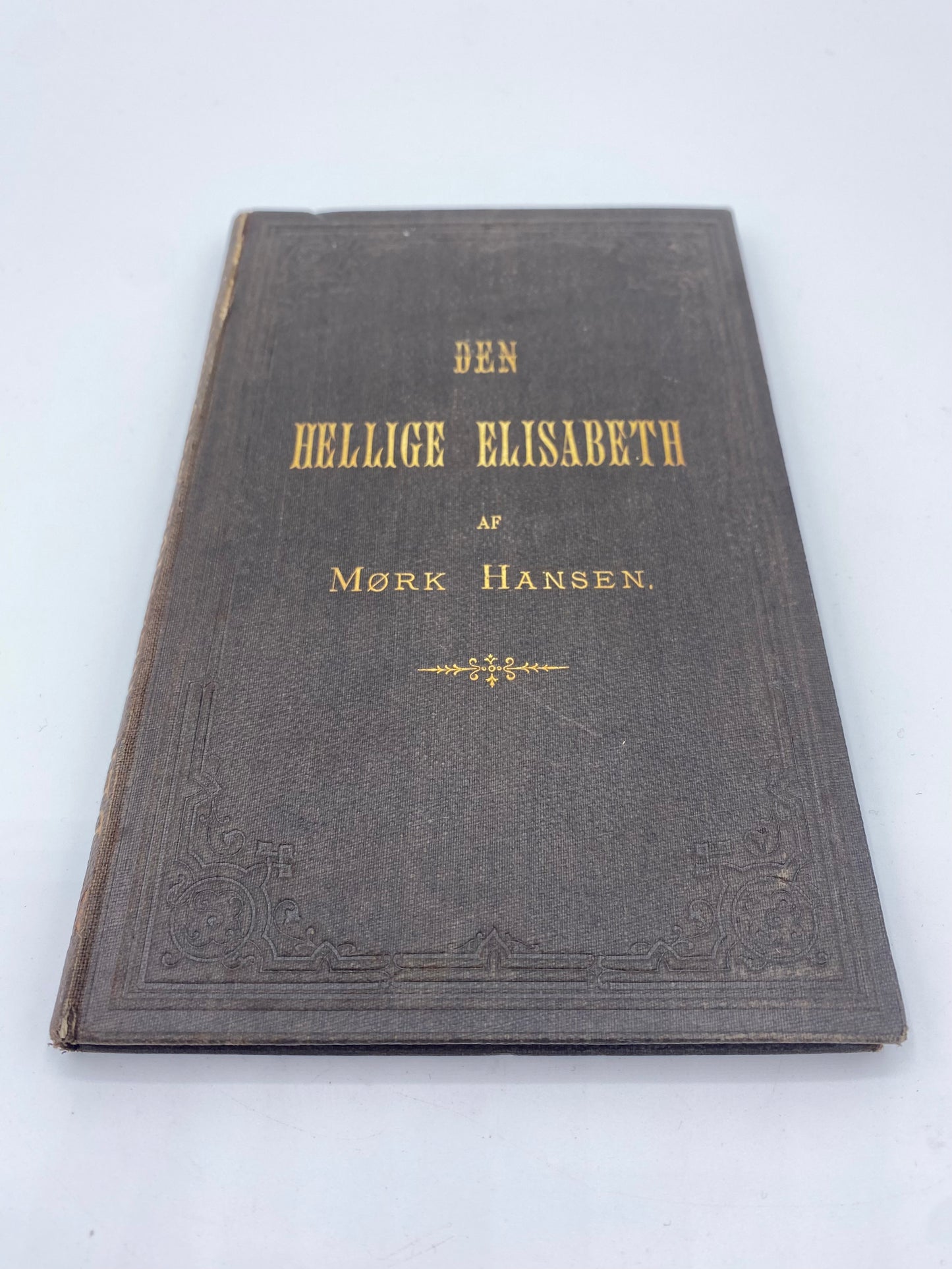 Den hellige Elisabeth. Af M. Mørk Hansen. Antikvarisk dansk bog. 1.Udgave. 1.Oplag. Fra 1877