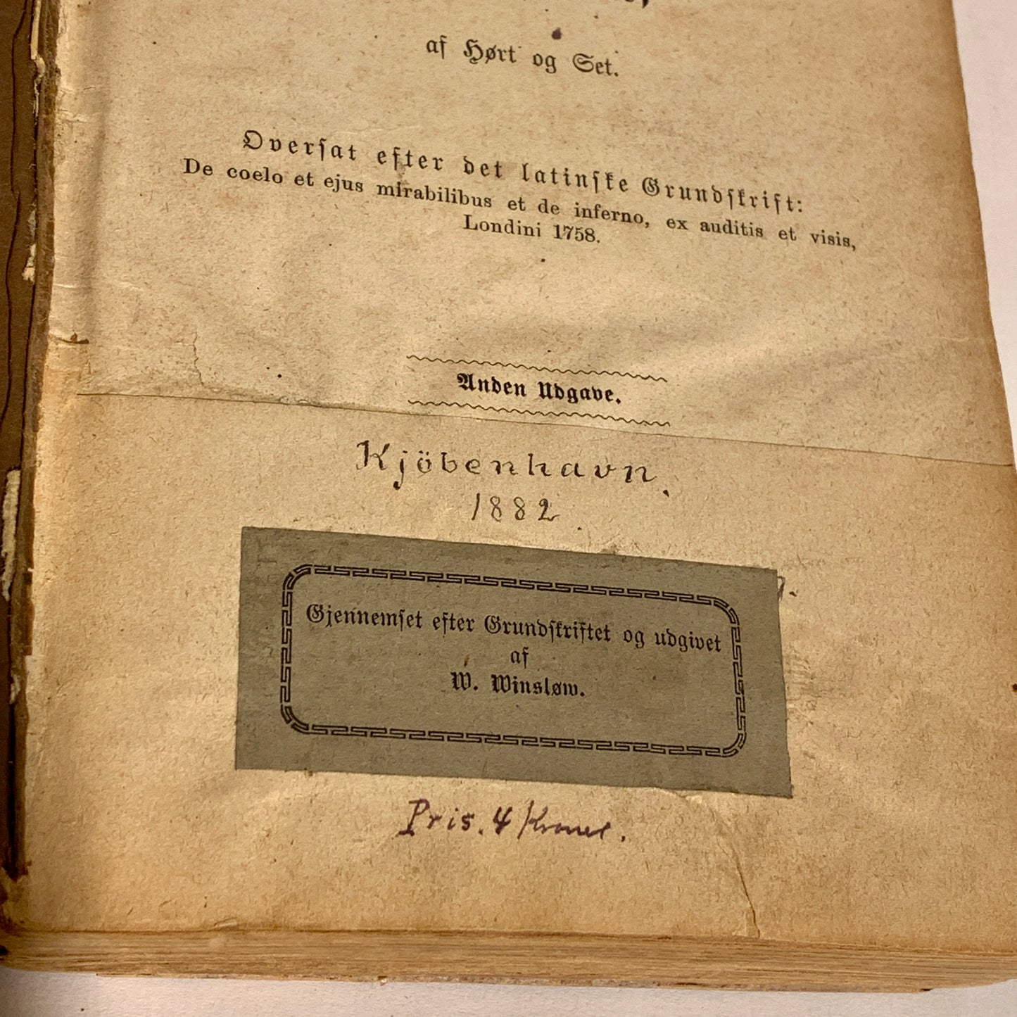 Emanuel Swedenborg. Om Himlen og dens Undere og om Helvede , fra 1882. 2.Udgave, 1.Oplag.