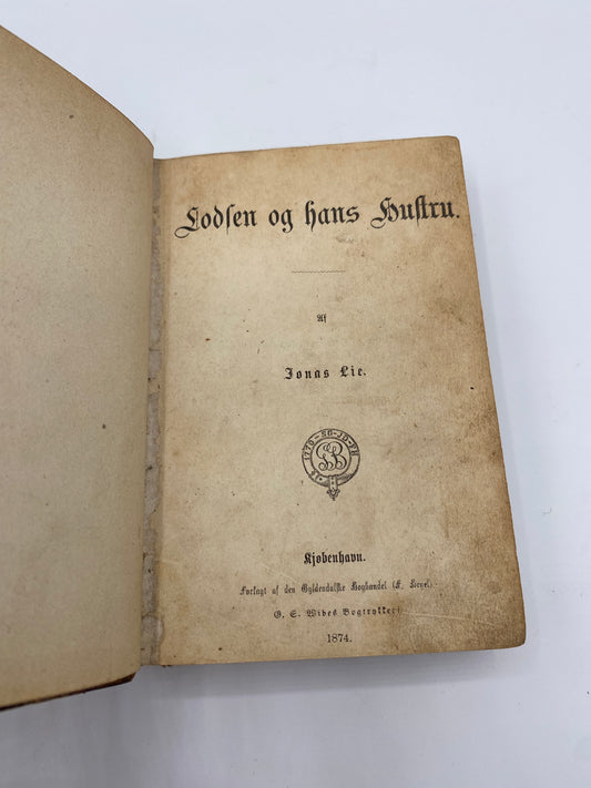 Lodsen og hans hustru. Af Jonas Lie. Antikvarisk dansk bog. 1.Udgave. 1.Oplag. Fra 1874