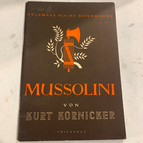 Mussolini von Kurt Kornicker, ældre tysk biografi hæfte, fra 1933.