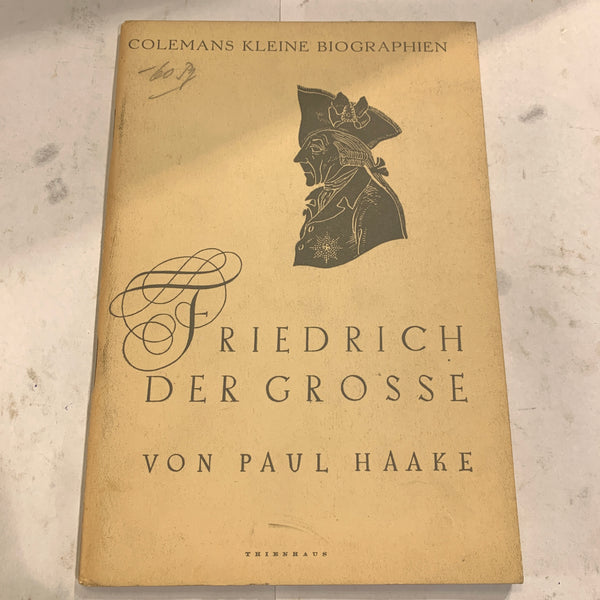 Friedrich der grosse von Paul Haake, ældre tysk biografi hæfte, fra 1933.