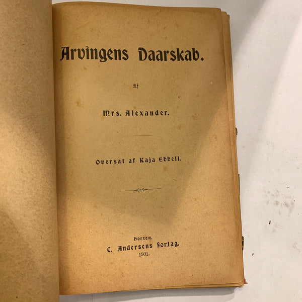 Mrs.Alexander, Arvingens Daarskab , fra 1901. 1.Udg. 1.Oplag.