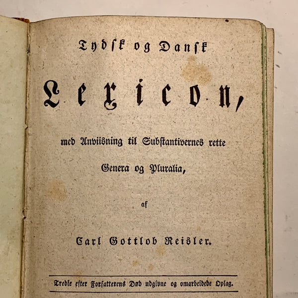 Carl Gottlob Reisler. Tydsk og Dansk Lexicon 1. Antikvarisk dansk bog. Fra 1824-1831.