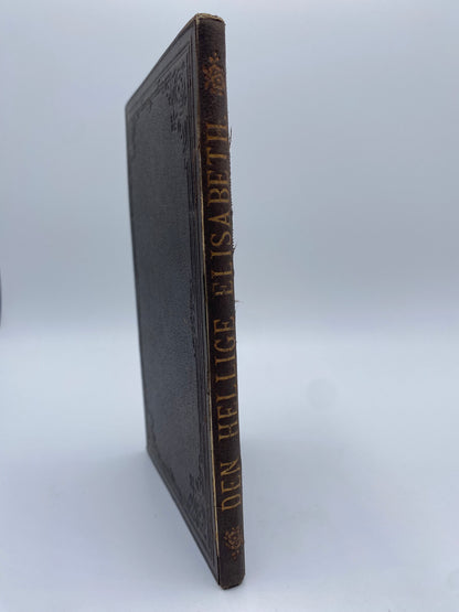 Den hellige Elisabeth. Af M. Mørk Hansen. Antikvarisk dansk bog. 1.Udgave. 1.Oplag. Fra 1877