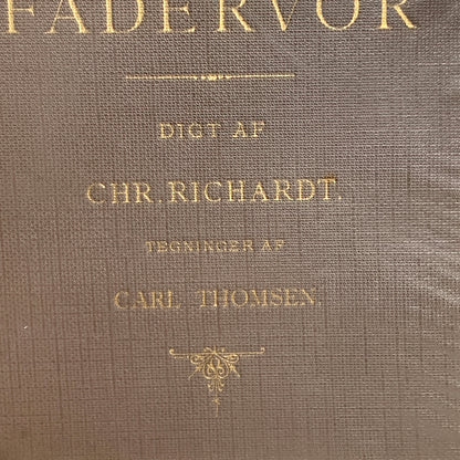Our Father, Danish book by Chr. Richardt, from 1894. Second edition.