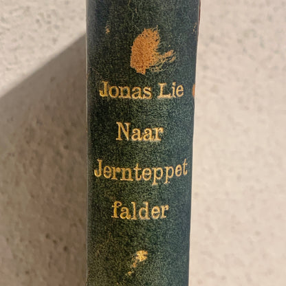 Naar jernteppet falder, af Jonas Lie, fra 1901. 1.Udg. 1.Opl.