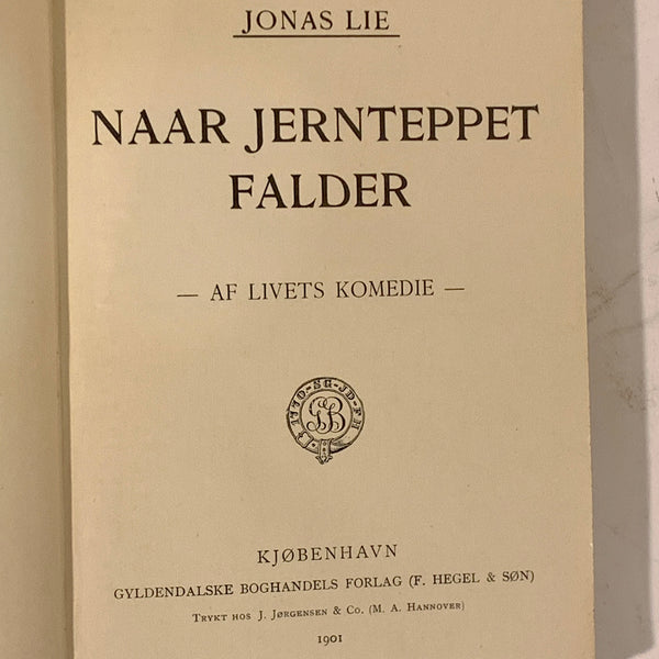 Naar jernteppet falder, af Jonas Lie, fra 1901. 1.Udg. 1.Opl.